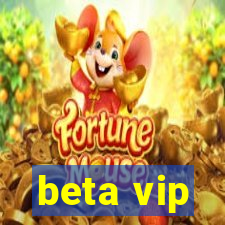 beta vip